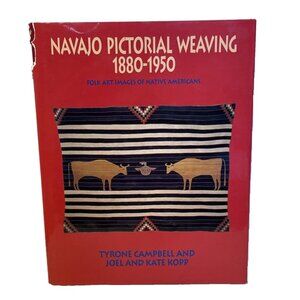 Navajo Pictorial Weaving, 1880-1950 1991 Hardcover Campbell Kopp Folk Art